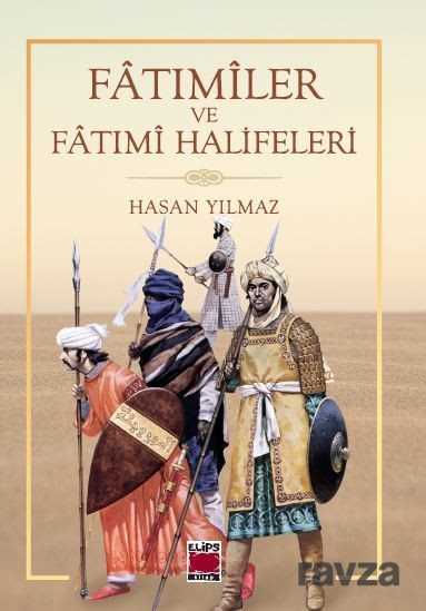 Fatımiler ve Fatımi Halifeleri - Elips Kitap