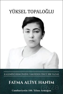 Fatma Aliye Hanım - Kalemini Hemcinsine Vakfeden Öncü Bir Yazar - 1