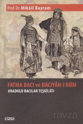 Fatma Bacı ve Bacıyan-ı Rum Anadolu Bacılar Teşkilatı - Çizgi Kitabevi