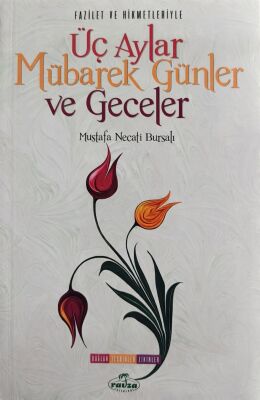 Fazilet ve Hikmetleriyle Üç Aylar Mübarek Günler ve Geceler - 2