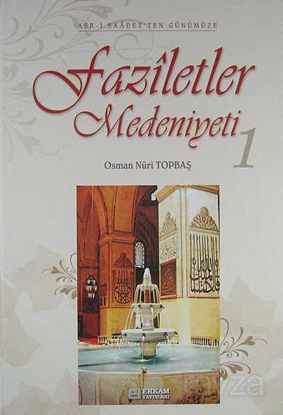 Faziletler Medeniyeti 1 - Erkam Yayınları