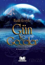 Faziletleriyle Gün ve Geceler - Kitap Kalbi Yayıncılık