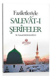 Faziletleriyle Salevat-ı Şerifeler - Ahıska Yayınevi