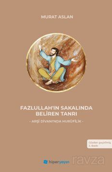 Fazlullah'ın Sakalında Beliren Tanrı - 1