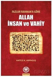 Fazlur Rahman'a Göre Allah, İnsan Ve Vahiy - M.Ü. İlahiyat Fak. Vakfı Yayınları