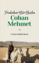 Fedakar Bir Baba Çoban Mehmet - Tebeşir Yayınları (Konya)