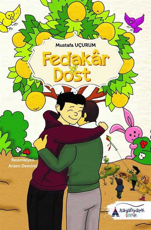 Fedakar Dost - Kayalıpark Yayınları