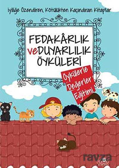 Fedakarlık ve Duyarlılık Öyküleri / Öykülerle Değerler Eğitimi - Uğurböceği Yayınları