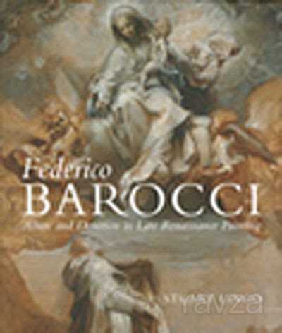 Federico Barocci / Allure and Devotion in Late Renaissance Painting - 1