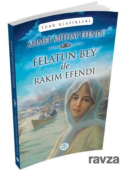 Felatun Bey ile Rakım Efendi - Maviçatı Yayınları