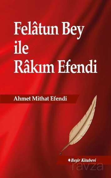 Felatun Bey ile Rakım Efendi - Beşir Kitabevi