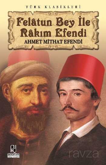Felatun Bey ile Rakım Efendi - Anonim Yayıncılık
