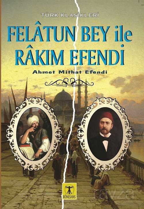 Felatun Bey ile Rakım Efendi - Rönesans Yayınları