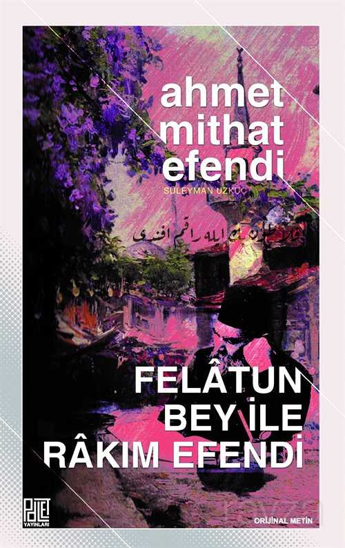 Felatun Bey İle Rakım Efendi (Orijinal Metin) - Palet Yayınları (Konya)