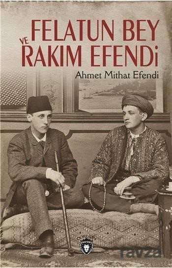 Felatun Bey ile Rakım Efendi - Dorlion Yayınevi