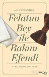 Felatun Bey ve Rakım Efendi (Açıklamalı Orijinal Metin) - Can Yayınları
