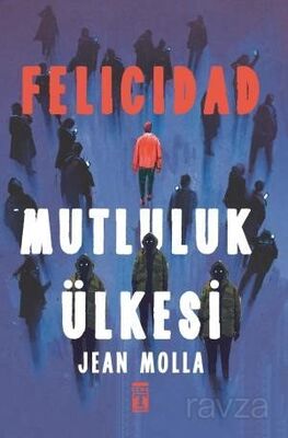 Felicidad: Mutluluk Ülkesi - 1