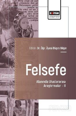 Felsefe Alanında Uluslararası Araştırmalar II - 1