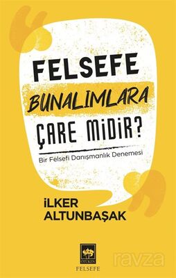 Felsefe Bunalımlara Çare midir ? - 1