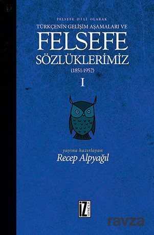 Felsefe Dili Olarak Türkçenin Gelişim Aşamaları ve Felsefe Sözlüklerimiz 1 - İz Yayıncılık