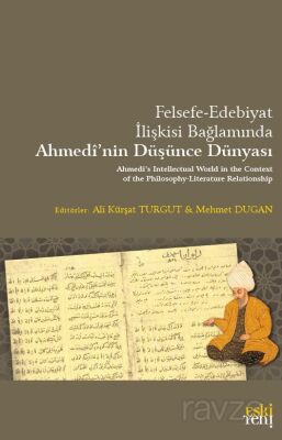 Felsefe-Edebiyat İlişkisi Bağlamında Ahmedî'nin Düşünce Dünyası - 1