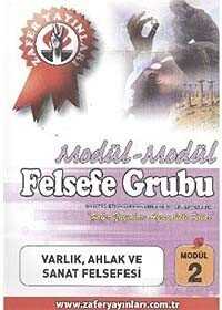 Felsefe Grubu Modül -2 / Varlık, Ahlak ve Sanat Felsefesi - Zafer Dershaneleri Yayınları