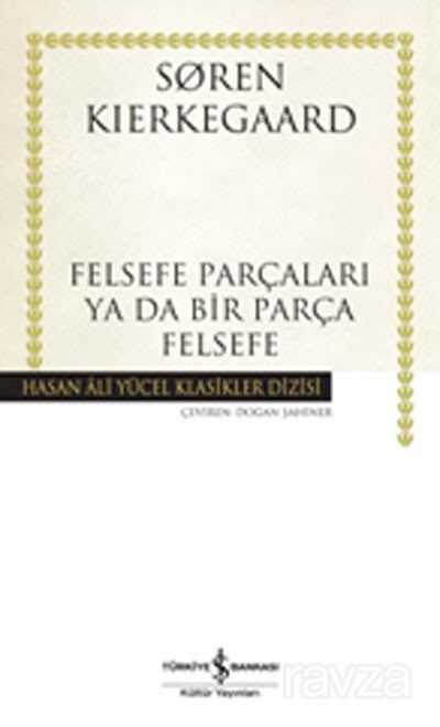 Felsefe Parçaları Ya Da Bir Parça Felsefe (Ciltsiz) - İş Bankası Yayınları