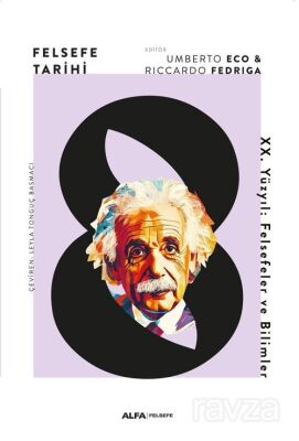 Felsefe Tarihi 8 / XX. Yüzyıl: Felsefeler ve Bilimler (Ciltli) - 1