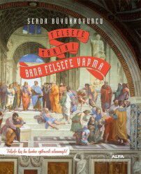 Felsefe Tarihi Bana Felsefe Yapma (Ciltli) - Alfa Yayınları