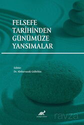 Felsefe Tarihinden Günümüze Yansımalar - Paradigma Akademi Yayınları