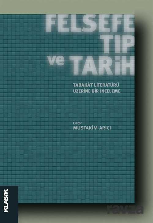 Felsefe Tıp ve Tarih - Klasik Yayınları