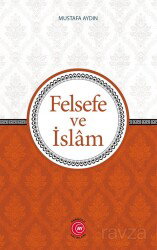 Felsefe ve İslam - Anadolu Ay Yayıncılık