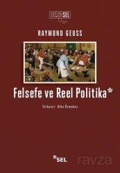 Felsefe ve Reel Politika - Sel Yayınları