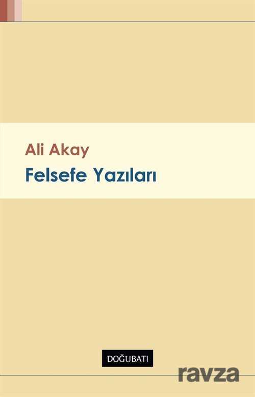 Felsefe Yazıları - Doğu Batı Yayınları