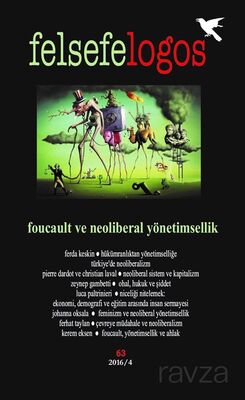 Felsefelogos Sayı: 63 / Foucault ve Neoliberal Yönetimsellik - Fesatoder Yayınları