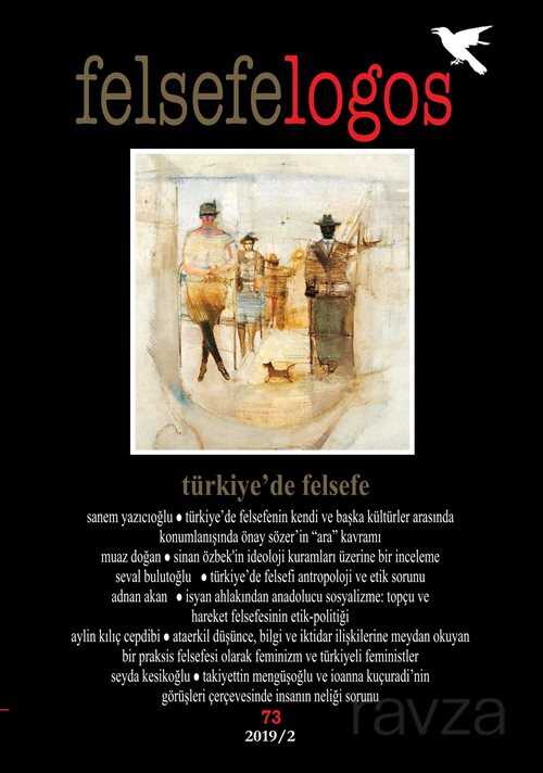 Felsefelogos Sayı:73 / Türkiye'de Felsefe - Felsefelogos - Dergi