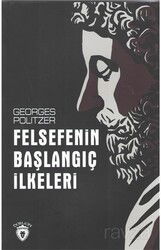 Felsefenin Başlangıç İlkeleri - Dorlion Yayınevi