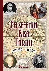 Felsefenin Kısa Tarihi / Otfried Höffe - İnkılap Kitabevi