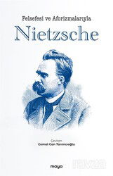 Felsefesi ve Aforizmalarıyla Nietzsche - Maya Kitap