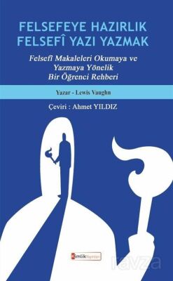 Felsefeye Hazırlık Felsefî Yazı Yazmak - 1
