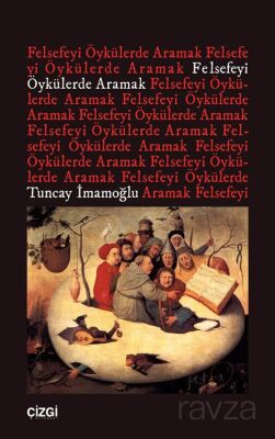 Felsefeyi Öykülerde Aramak - 1