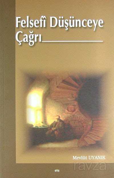 Felsefi Düsünceye Çagri - Elis Yayınları