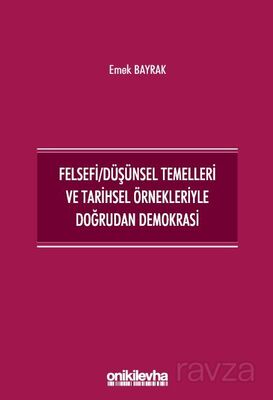 Felsefi Düşünsel Temelleri ve Tarihsel Örnekleriyle Doğrudan Demokrasi - 1