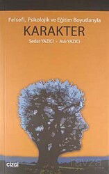 Felsefi, Psikolojik ve Eğitim Boyutlarıyla Karakter - Çizgi Kitabevi