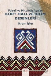 Felsefi ve Mitolojik Açıdan Kürt Halı ve Kilim Desenleri - Sitav Yayınları