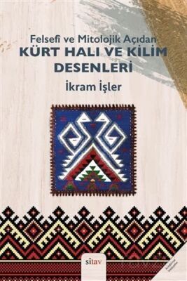 Felsefi ve Mitolojik Açıdan Kürt Halı ve Kilim Desenleri - 1