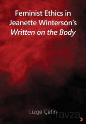 Feminist Ethics in Jeanette Winterson's Written on the Body - Cinius Yayınları