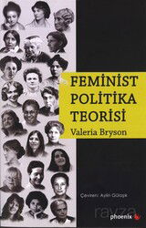 Feminist Politika Teorisi - Phoenix Yayınevi