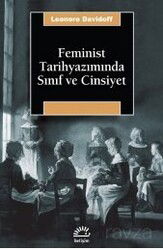 Feminist Tarihyazımında Sınıf ve Cinsiyet - İletişim Yayınları