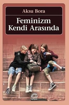 Feminizm Kendi Arasında - 1